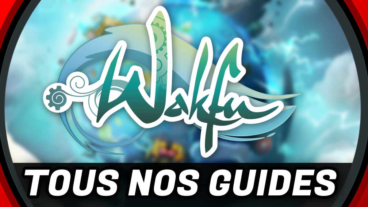 tous nos guides wakfu