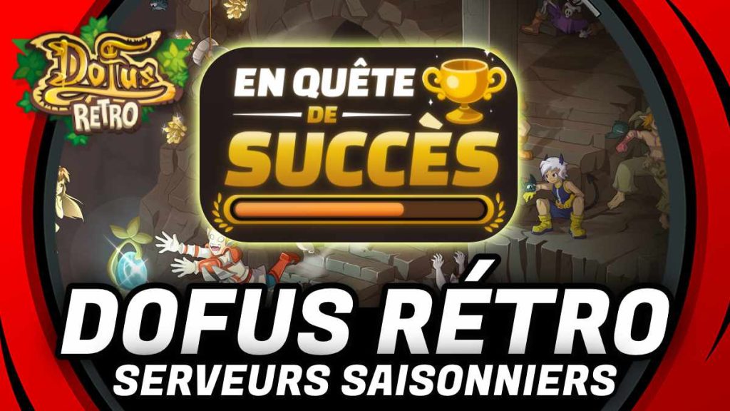 serveurs saisonniers pré-inscriptions dofus Rétro